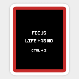 Aesthetic Black and White Text Art - Life Has No Ctrl+Z Sticker
